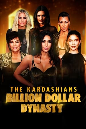 The Kardashians: Billion Dollar Dynasty 2023